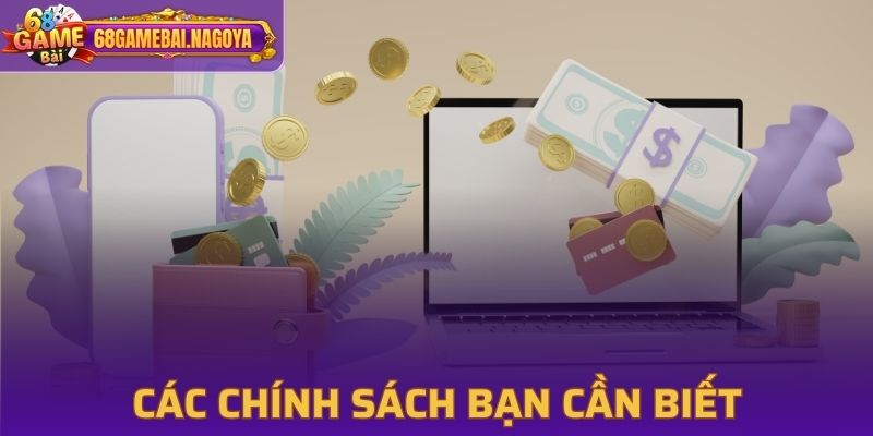 Các chính sách bạn cần biết