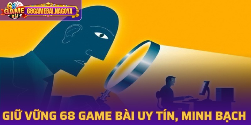 Chính sách riêng tư giúp 68 game bài trở nên uy tín và nổi tiếng