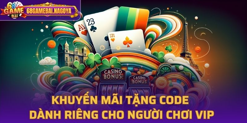 Khuyến mãi tặng code dành riêng cho người chơi VIP